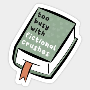 too busy with fictional crushes Sticker